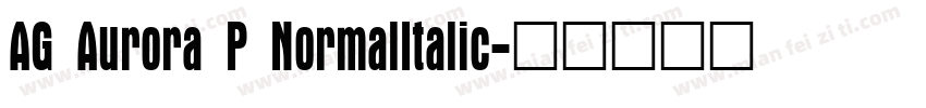 AG Aurora P NormalItalic字体转换